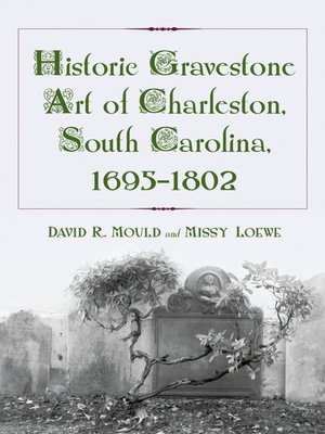 cover image of Historic Gravestone Art of Charleston, South Carolina, 1695-1802